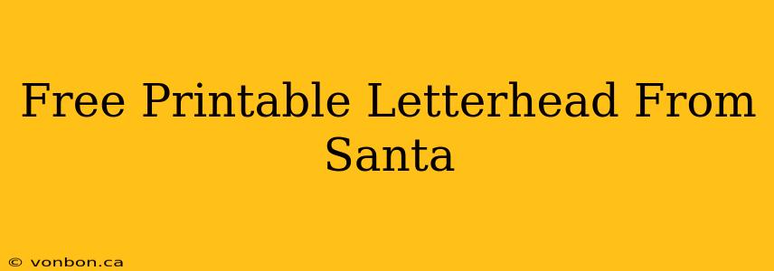 Free Printable Letterhead From Santa