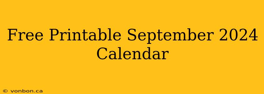 Free Printable September 2024 Calendar