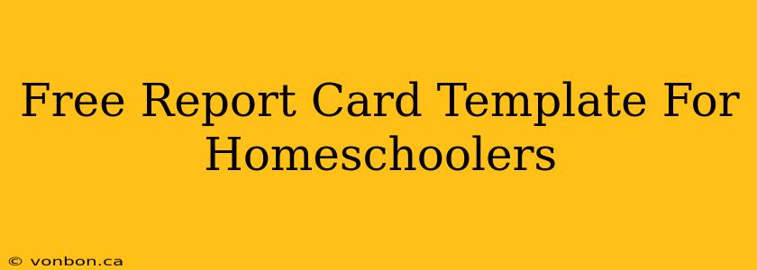 Free Report Card Template For Homeschoolers