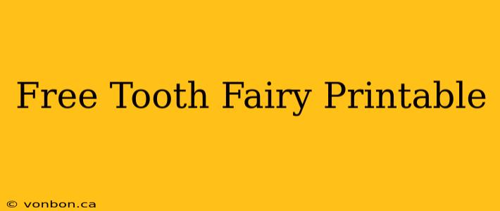 Free Tooth Fairy Printable