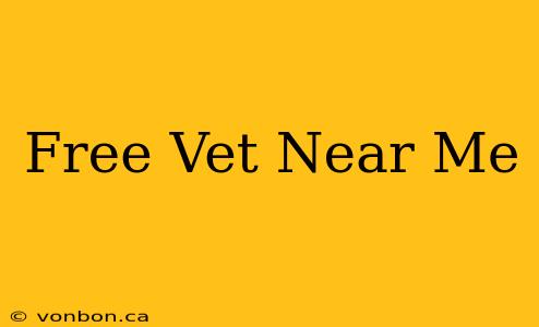 Free Vet Near Me