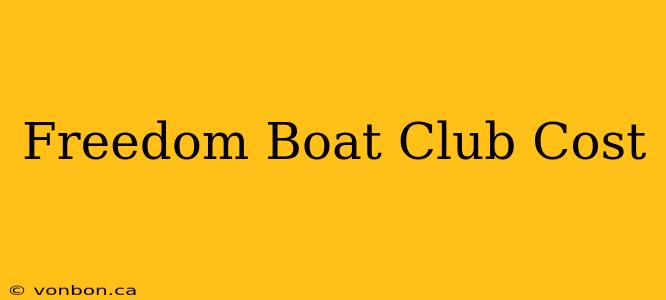 Freedom Boat Club Cost