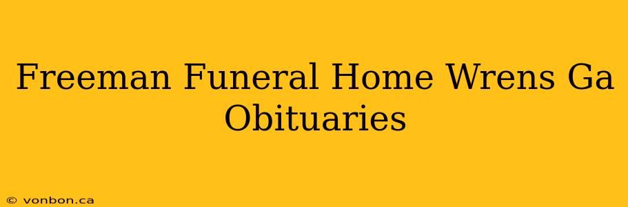 Freeman Funeral Home Wrens Ga Obituaries