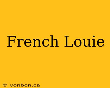 French Louie