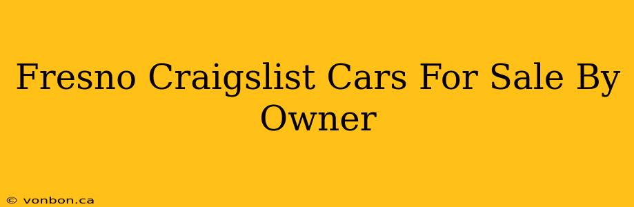 Fresno Craigslist Cars For Sale By Owner