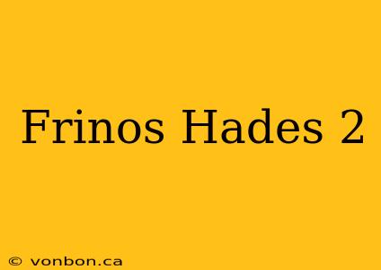 Frinos Hades 2