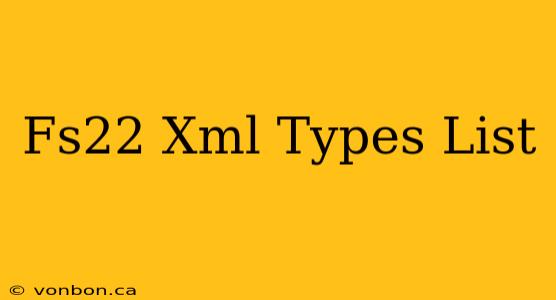 Fs22 Xml Types List