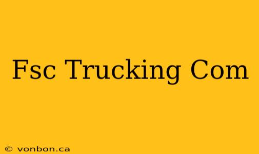 Fsc Trucking Com