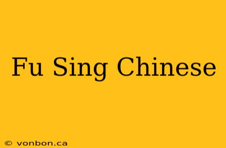 Fu Sing Chinese