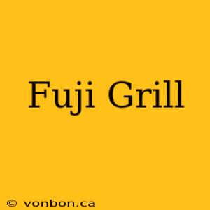 Fuji Grill