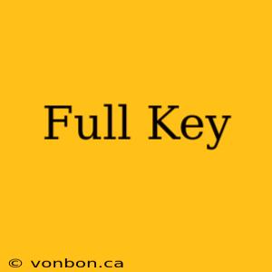 Full Key