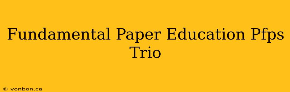 Fundamental Paper Education Pfps Trio