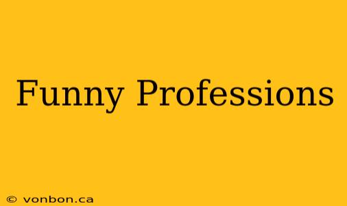 Funny Professions