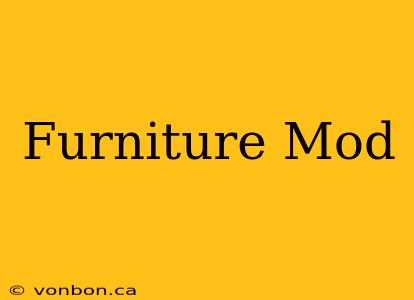 Furniture Mod