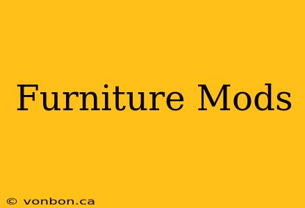 Furniture Mods