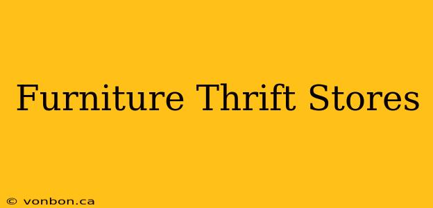 Furniture Thrift Stores