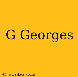 G Georges