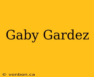 Gaby Gardez