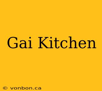 Gai Kitchen