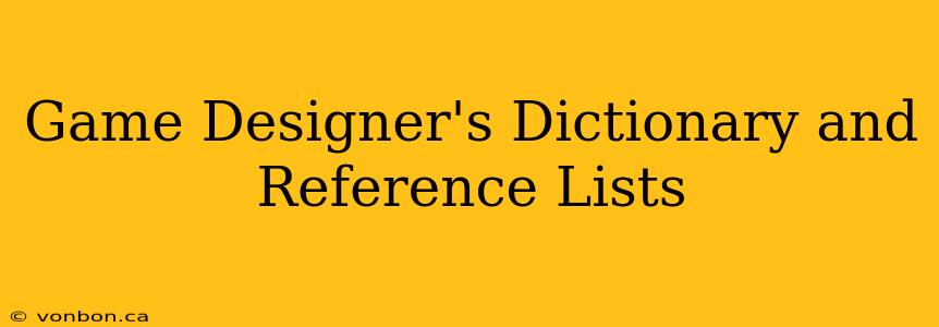 Game Designer's Dictionary and Reference Lists