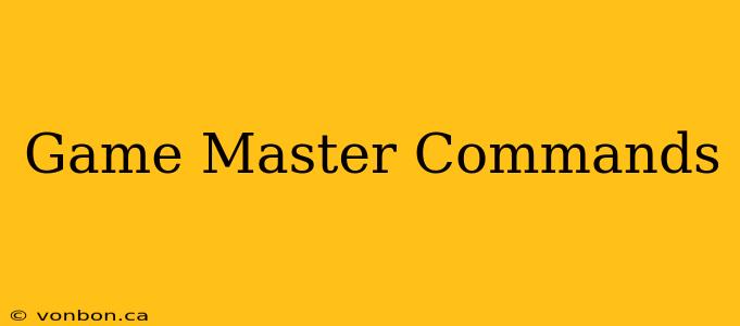 Game Master Commands