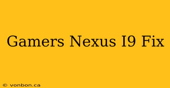 Gamers Nexus I9 Fix