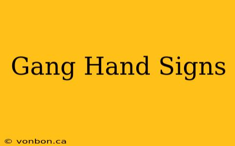 Gang Hand Signs