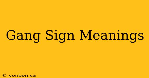 Gang Sign Meanings