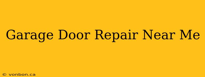 Garage Door Repair Near Me