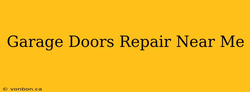 Garage Doors Repair Near Me