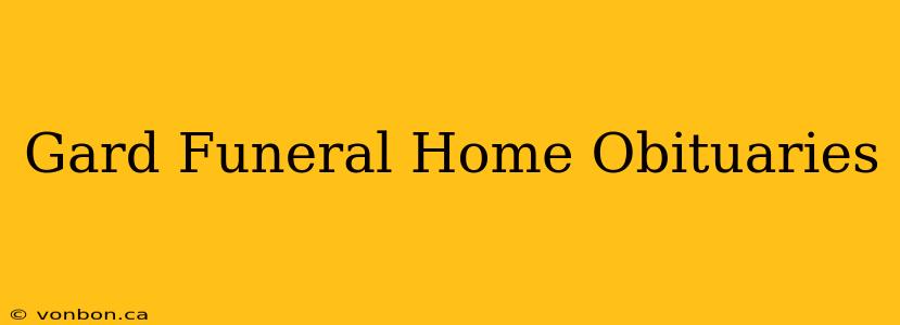 Gard Funeral Home Obituaries