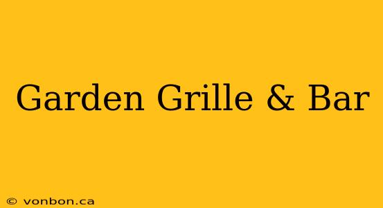 Garden Grille & Bar