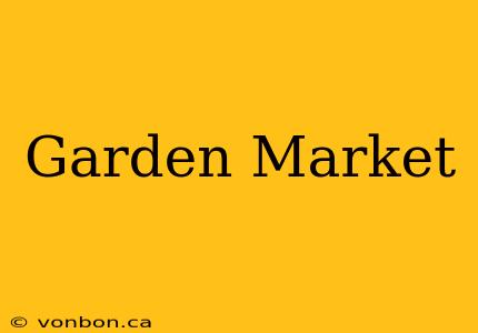 Garden Market