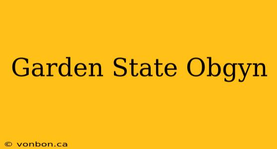 Garden State Obgyn