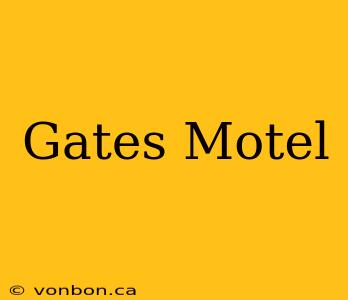 Gates Motel