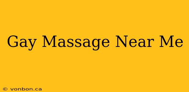 Gay Massage Near Me