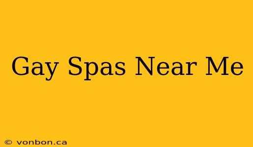 Gay Spas Near Me