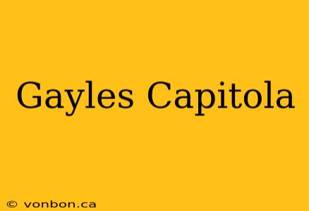 Gayles Capitola