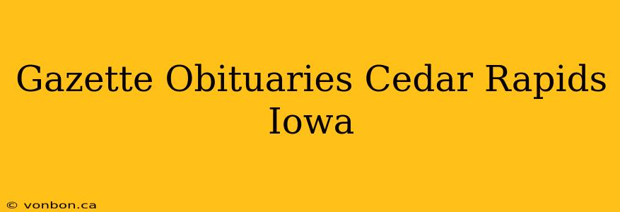 Gazette Obituaries Cedar Rapids Iowa