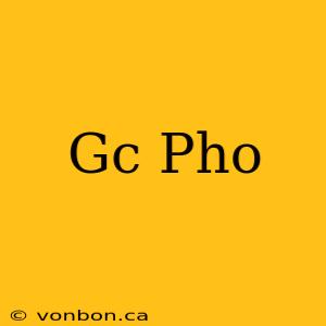 Gc Pho