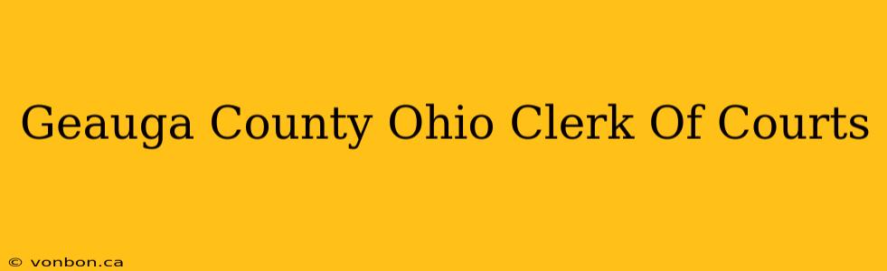 Geauga County Ohio Clerk Of Courts