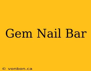 Gem Nail Bar