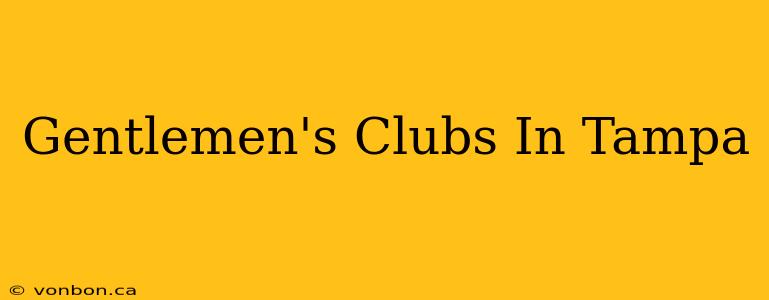 Gentlemen's Clubs In Tampa