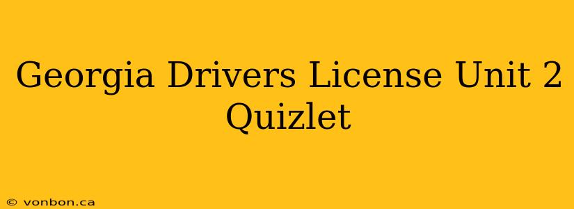 Georgia Drivers License Unit 2 Quizlet