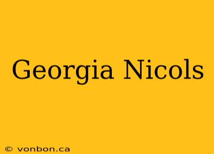 Georgia Nicols