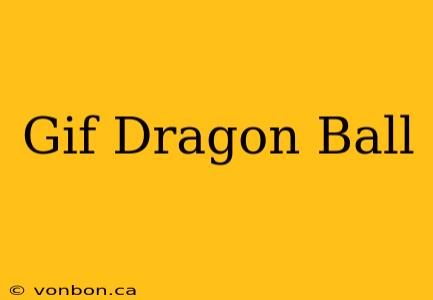 Gif Dragon Ball