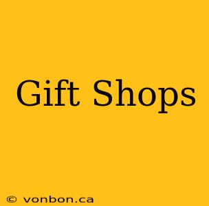 Gift Shops