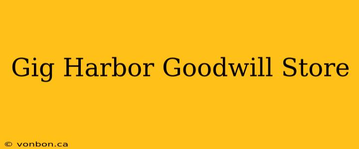 Gig Harbor Goodwill Store