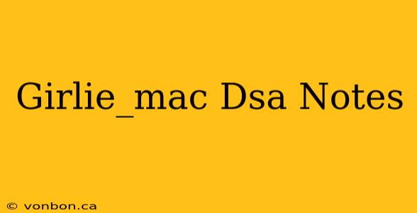 Girlie_mac Dsa Notes