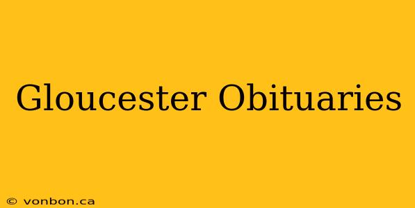 Gloucester Obituaries